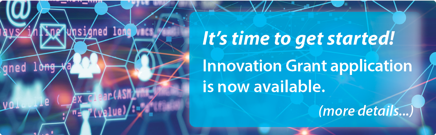 It's time to get started! Innovation Grant application is now available.